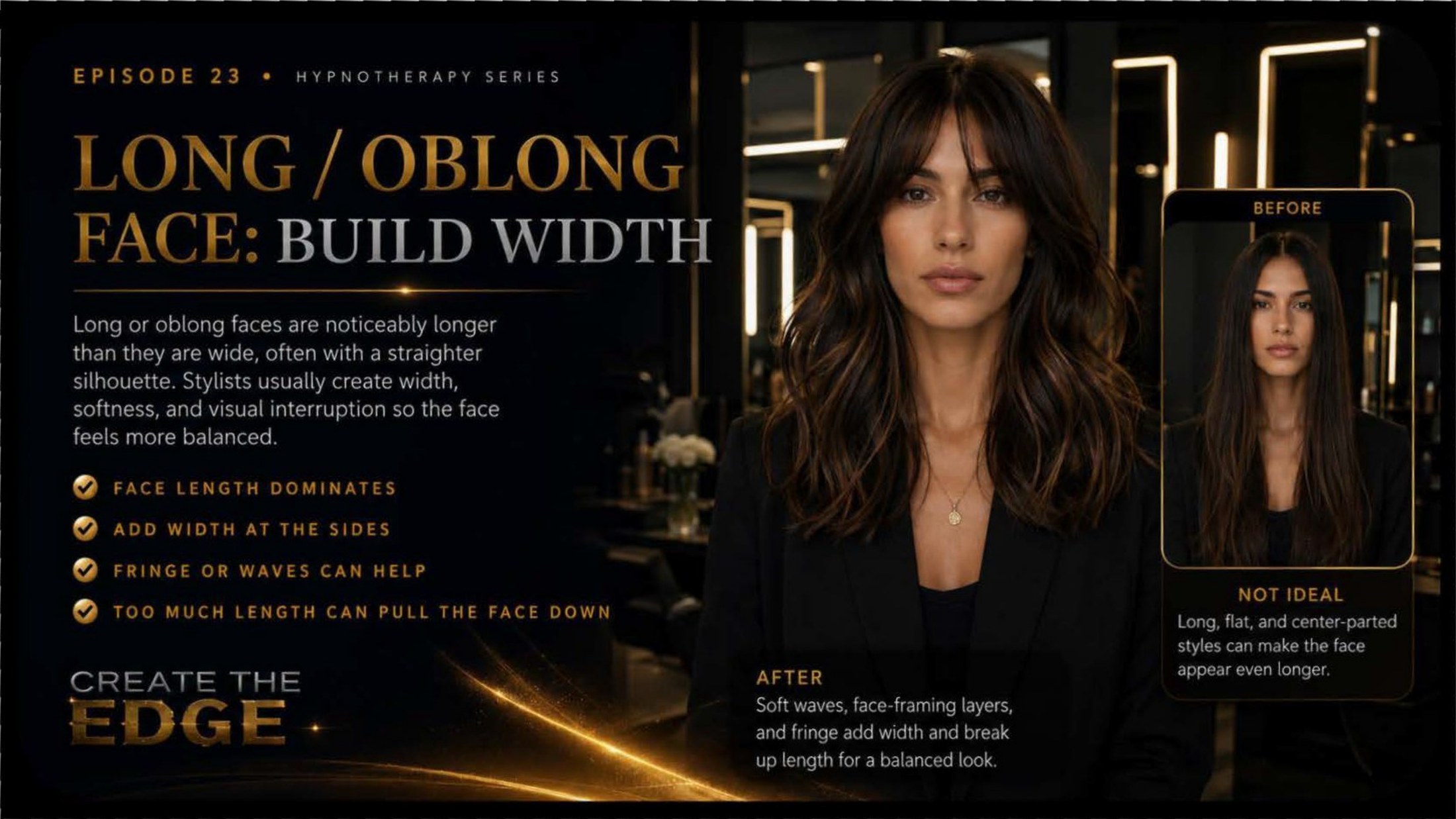 Long / Oblong Face: Build Width